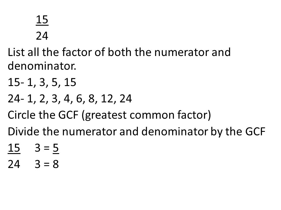 15 24 List all the factor of both the numerator and denominator
