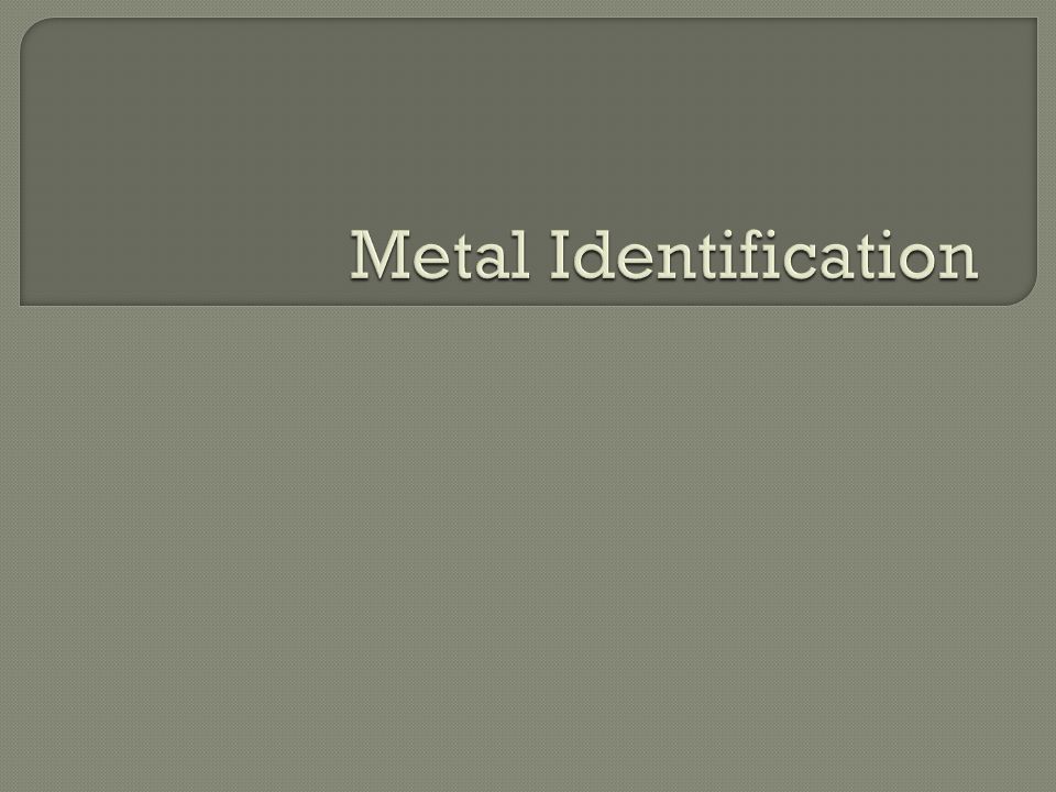 Metal Identification