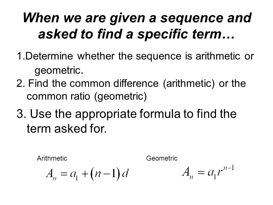 When we are given a sequence and asked to find a specific term…