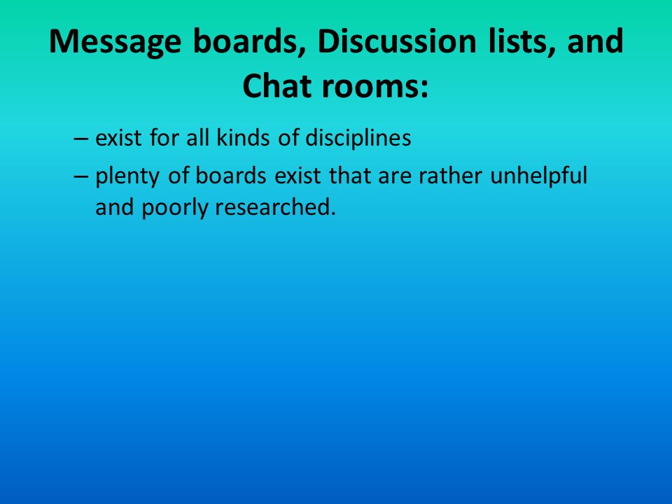 Message boards, Discussion lists, and Chat rooms: