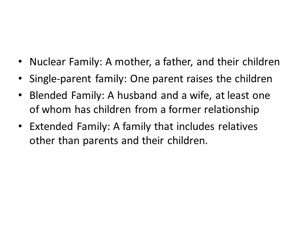Nuclear Family: A mother, a father, and their children