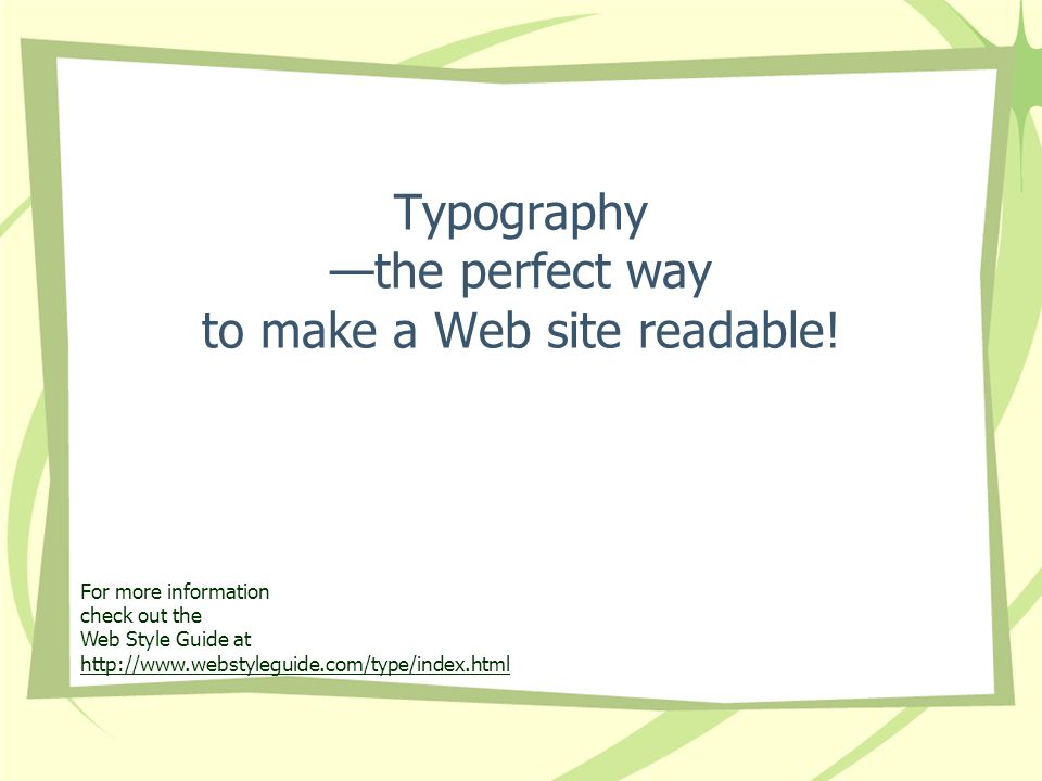 Typography —the perfect way to make a Web site readable!