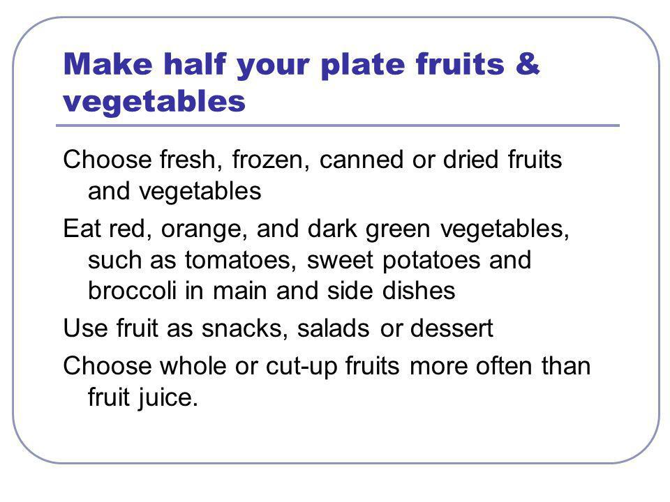 Make half your plate fruits & vegetables