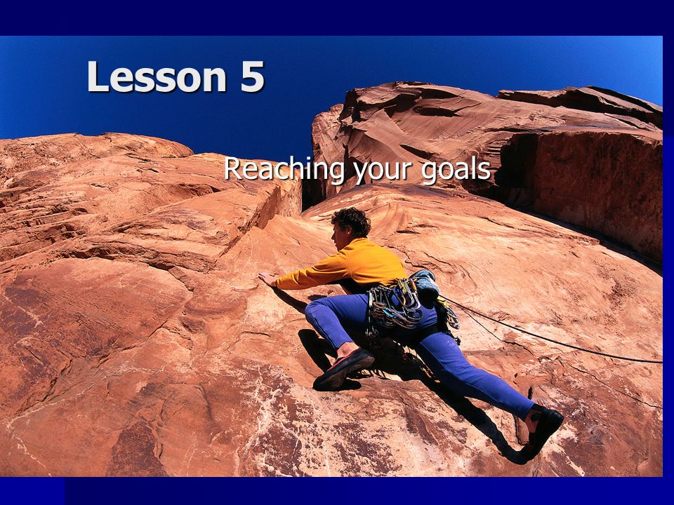 Lesson 5 Reaching your goals