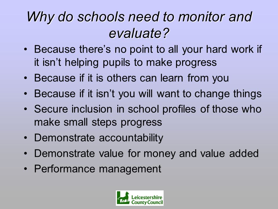 Why do schools need to monitor and evaluate