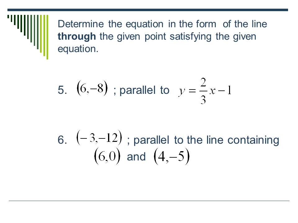 6. ; parallel to the line containing and
