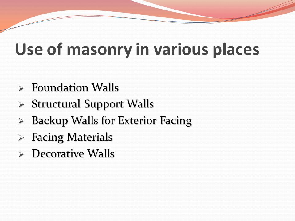 Use of masonry in various places