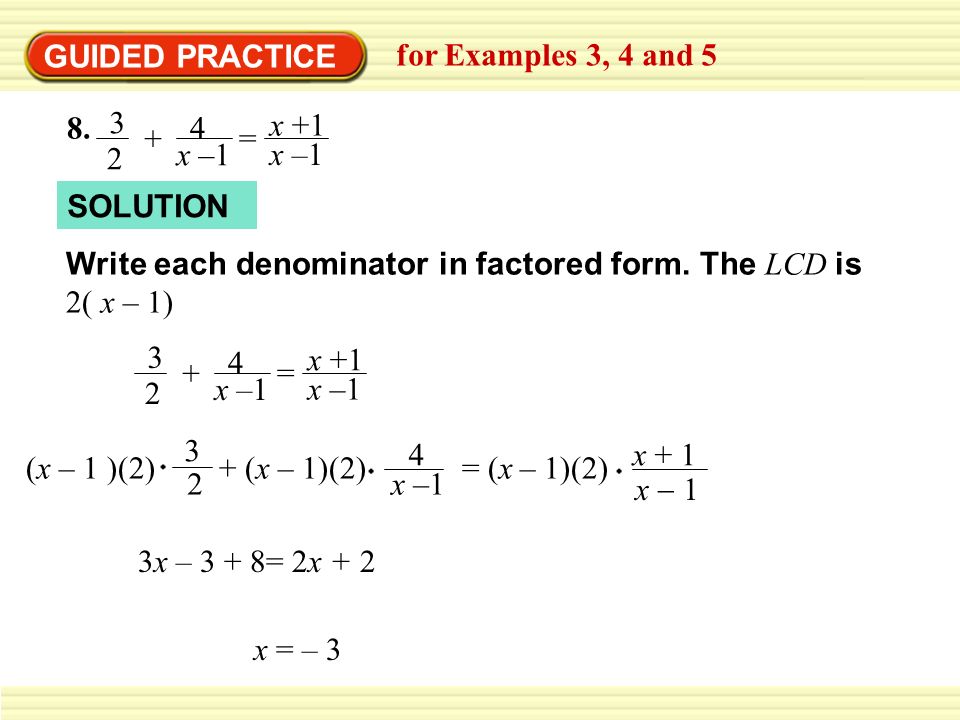 GUIDED PRACTICE for Examples 3, 4 and x –1. x +1. = SOLUTION.