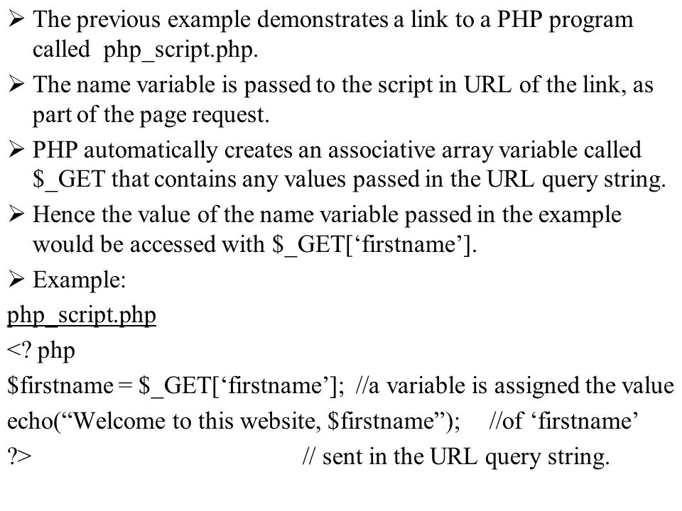 The previous example demonstrates a link to a PHP program called php_script.php.
