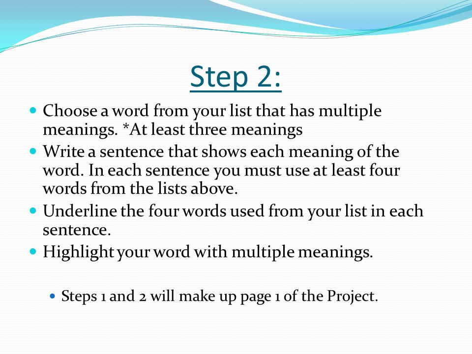 Step 2: Choose a word from your list that has multiple meanings. *At least three meanings.