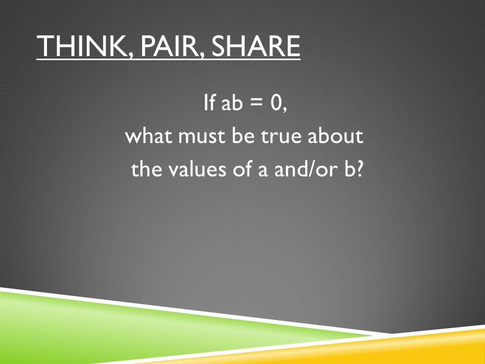 If ab = 0, what must be true about the values of a and/or b