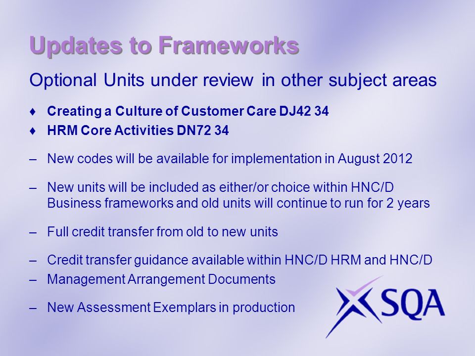 Updates to Frameworks Optional Units under review in other subject areas. Creating a Culture of Customer Care DJ