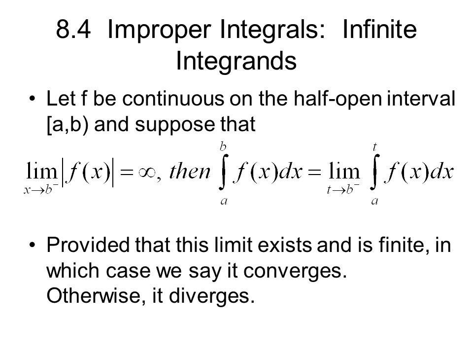8.4 Improper Integrals: Infinite Integrands