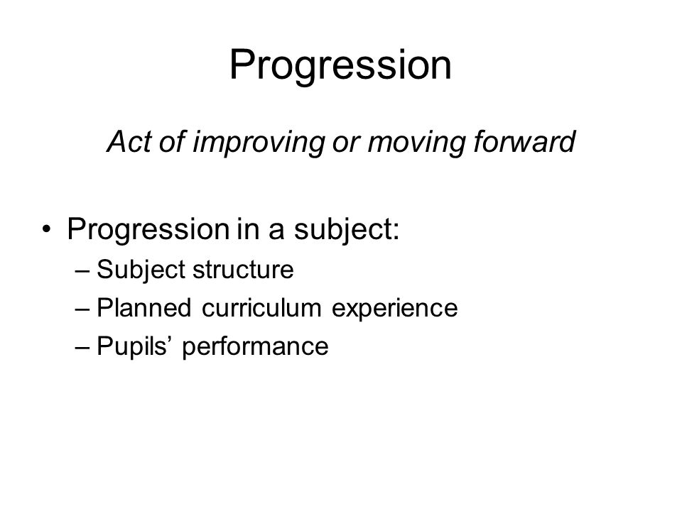 Act of improving or moving forward