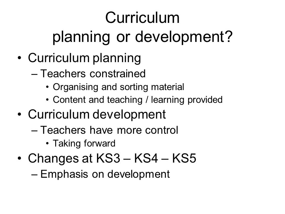Curriculum planning or development