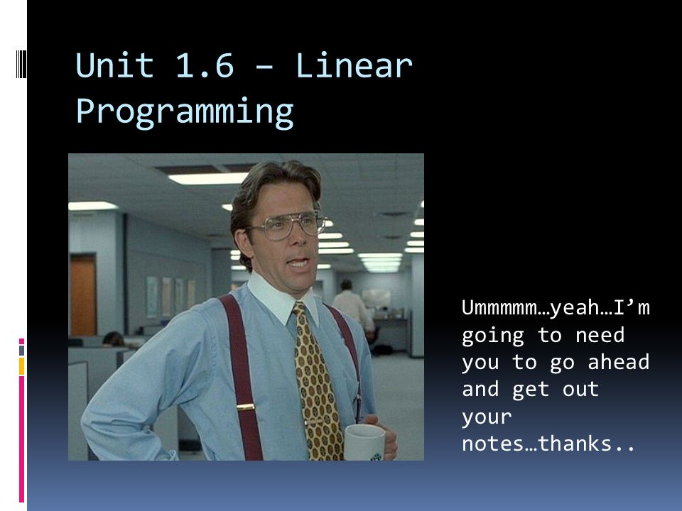 Unit 1.6 – Linear Programming