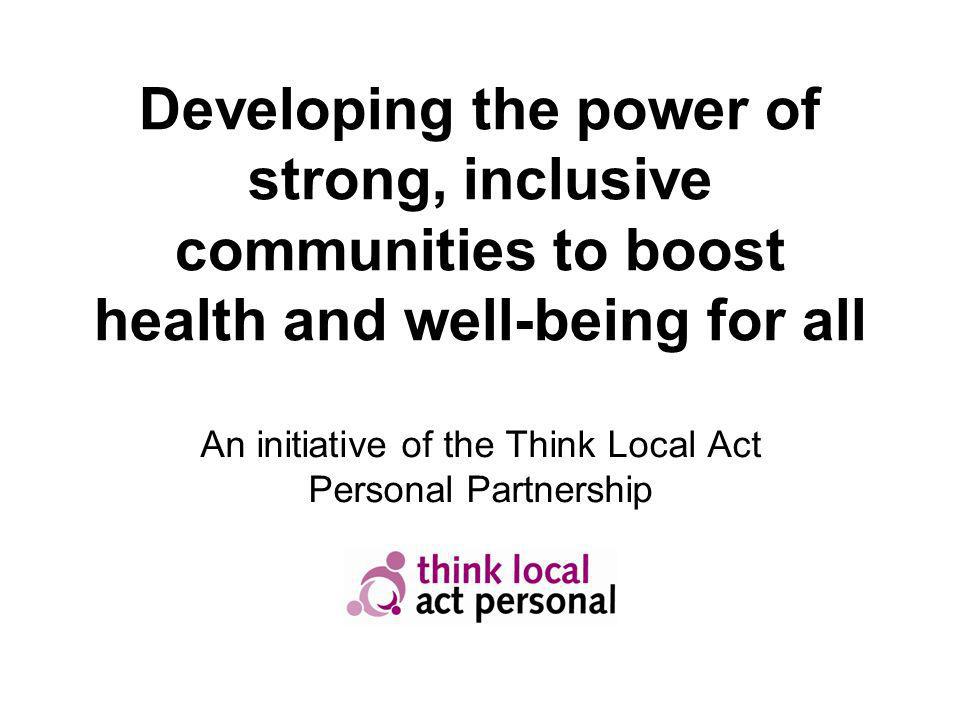 An initiative of the Think Local Act Personal Partnership