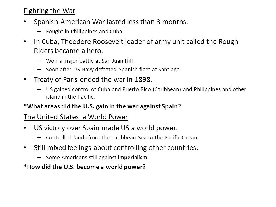 Spanish-American War lasted less than 3 months.