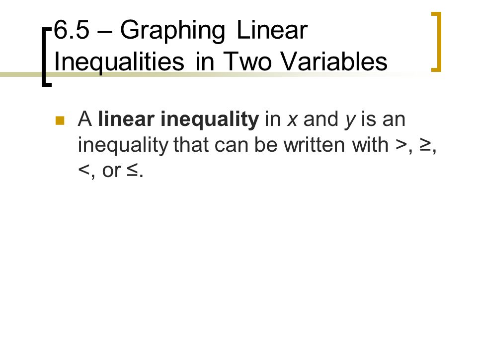 6.5 – Graphing Linear Inequalities in Two Variables