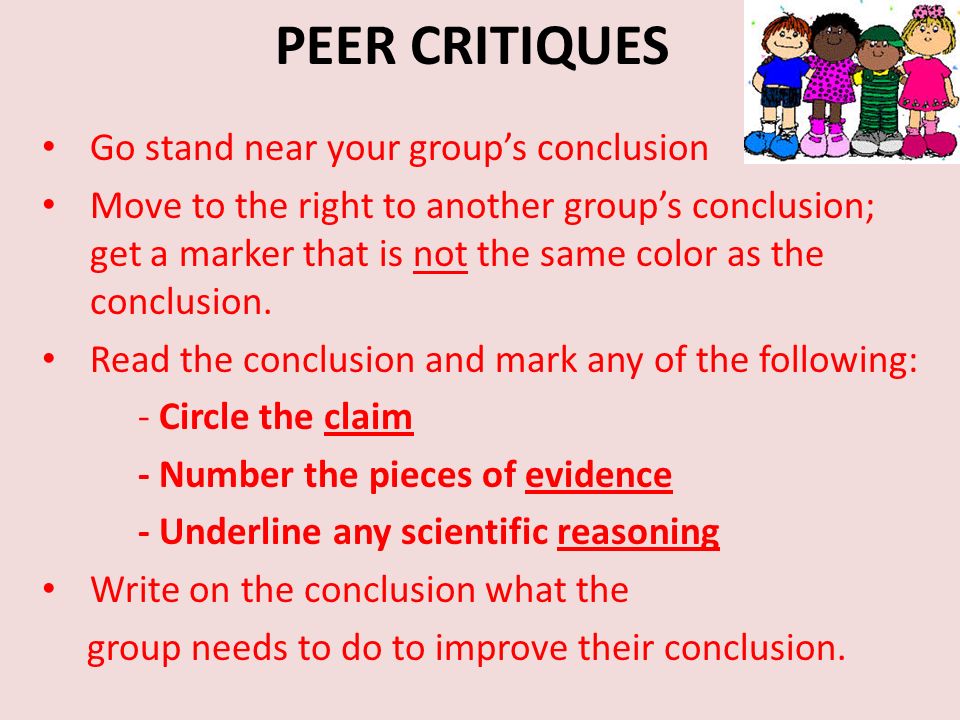 PEER CRITIQUES Go stand near your group’s conclusion