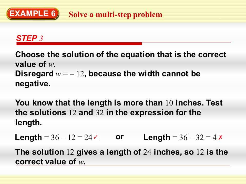 EXAMPLE 6 Solve a multi-step problem. STEP 3. Choose the solution of the equation that is the correct value of w.
