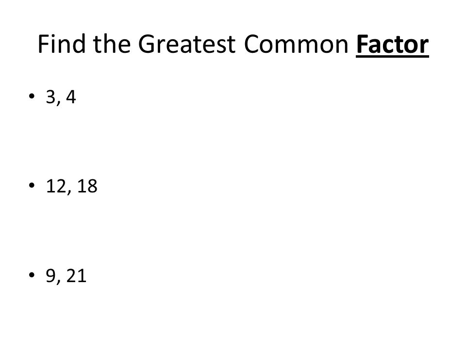 Find the Greatest Common Factor