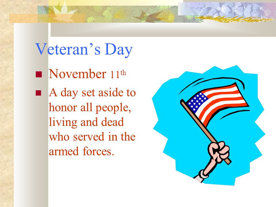 Veteran’s Day November 11th