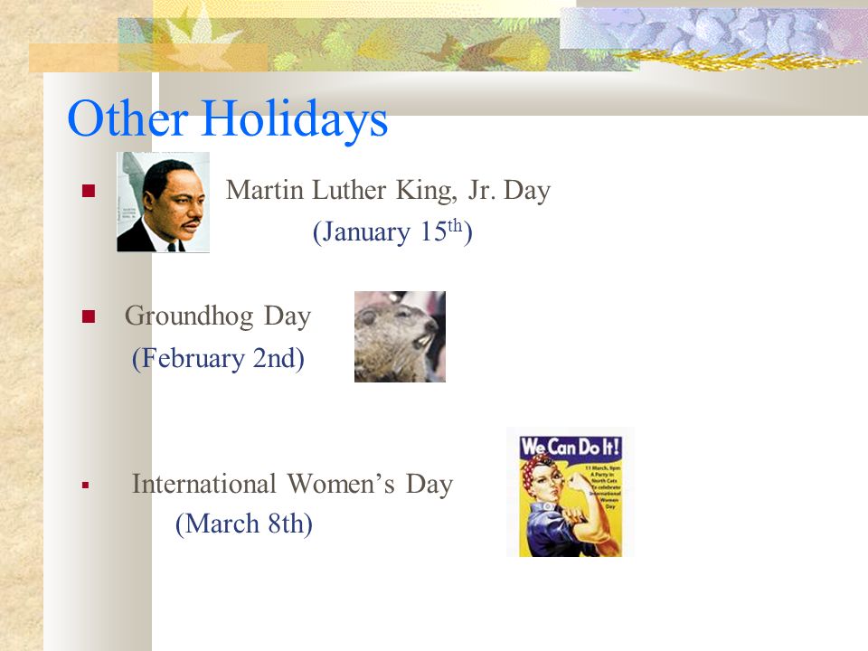 Other Holidays Martin Luther King, Jr. Day (January 15th)