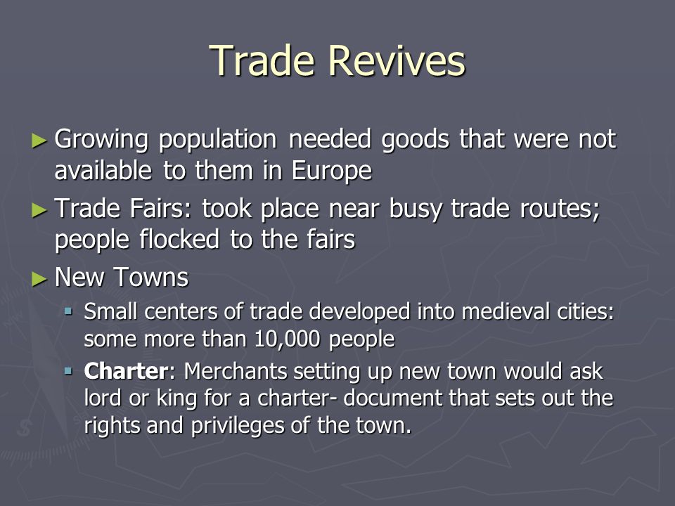 Trade Revives Growing population needed goods that were not available to them in Europe.