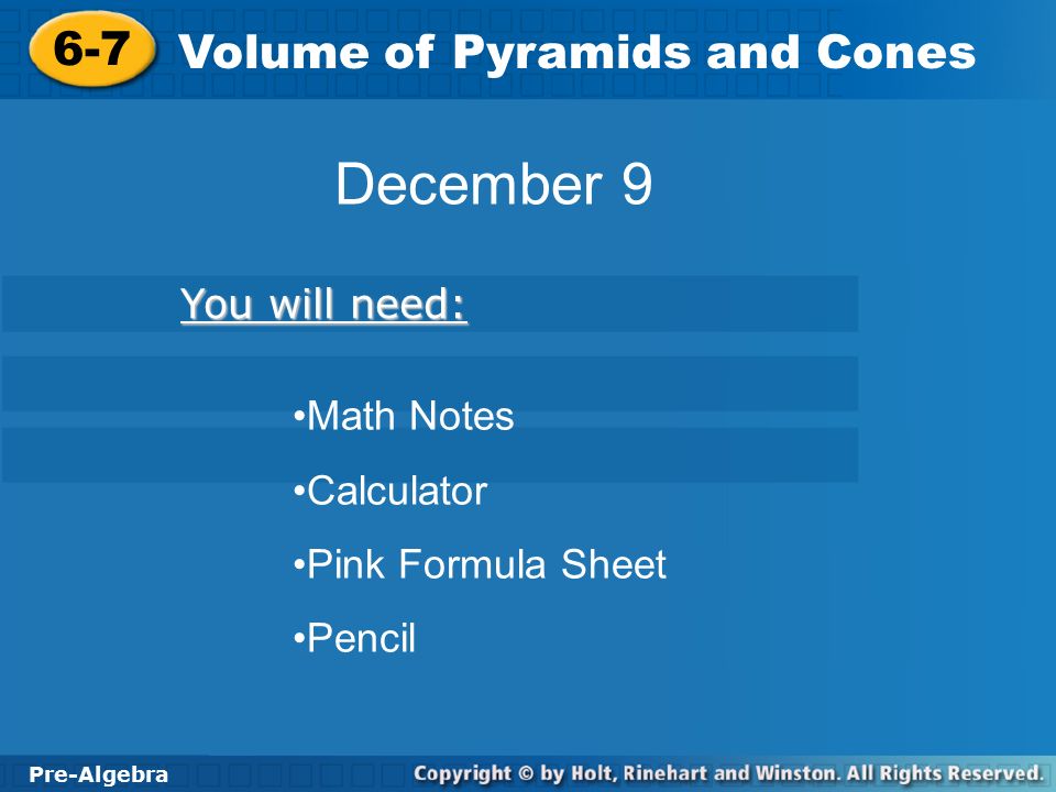 December Volume of Pyramids and Cones You will need: Math Notes