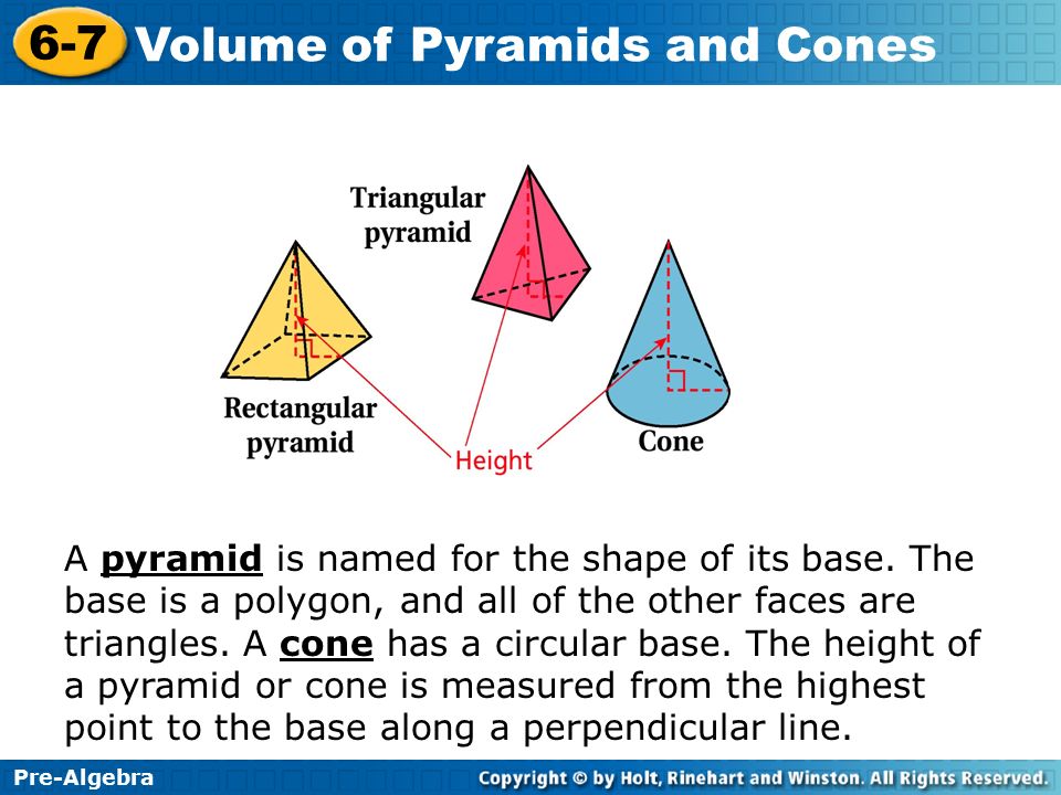 A pyramid is named for the shape of its base