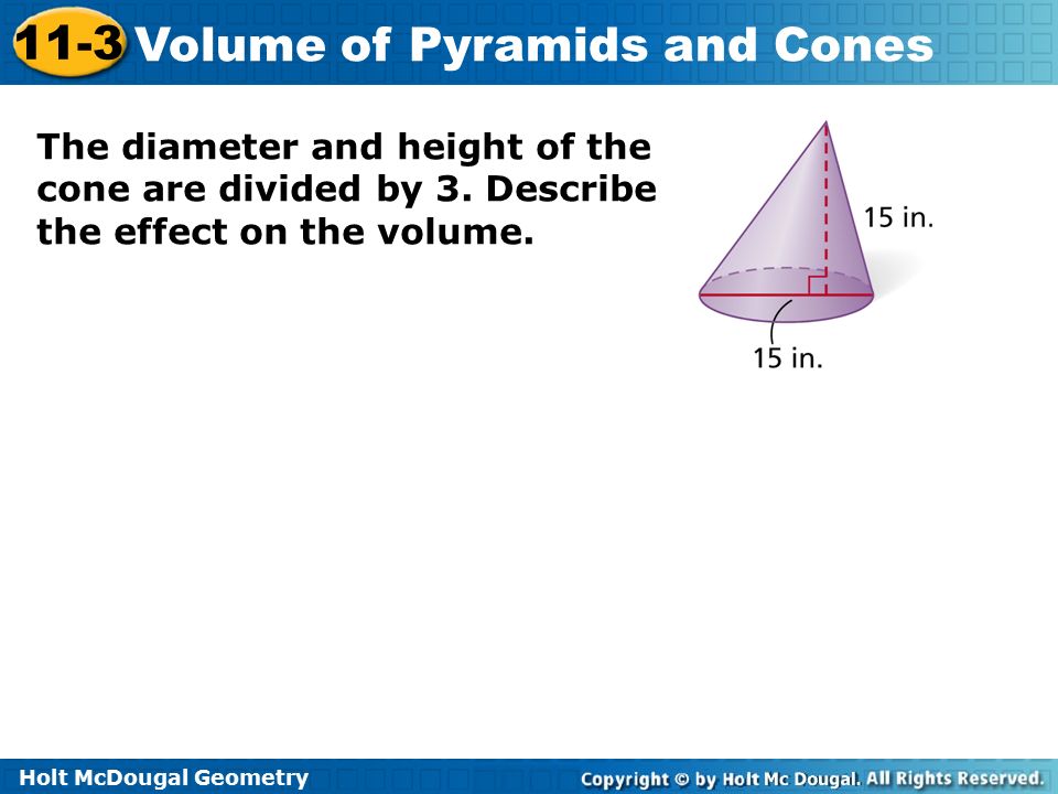 The diameter and height of the cone are divided by 3