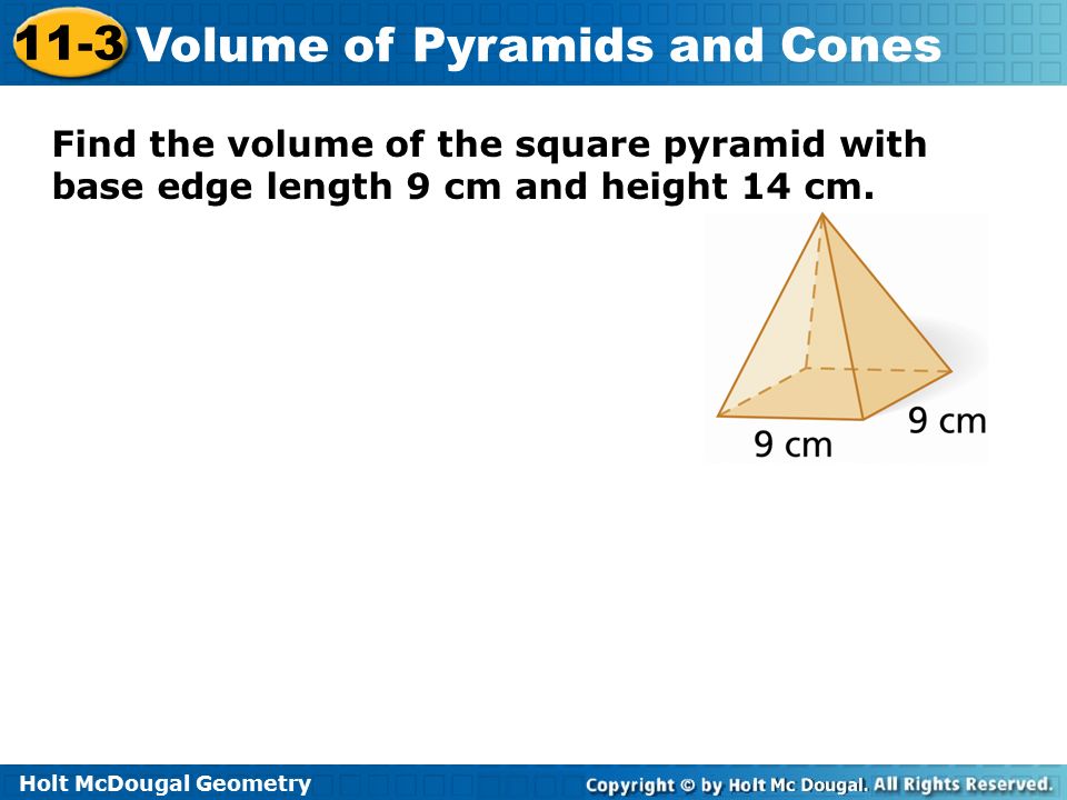 Find the volume of the square pyramid with base edge length 9 cm and height 14 cm.