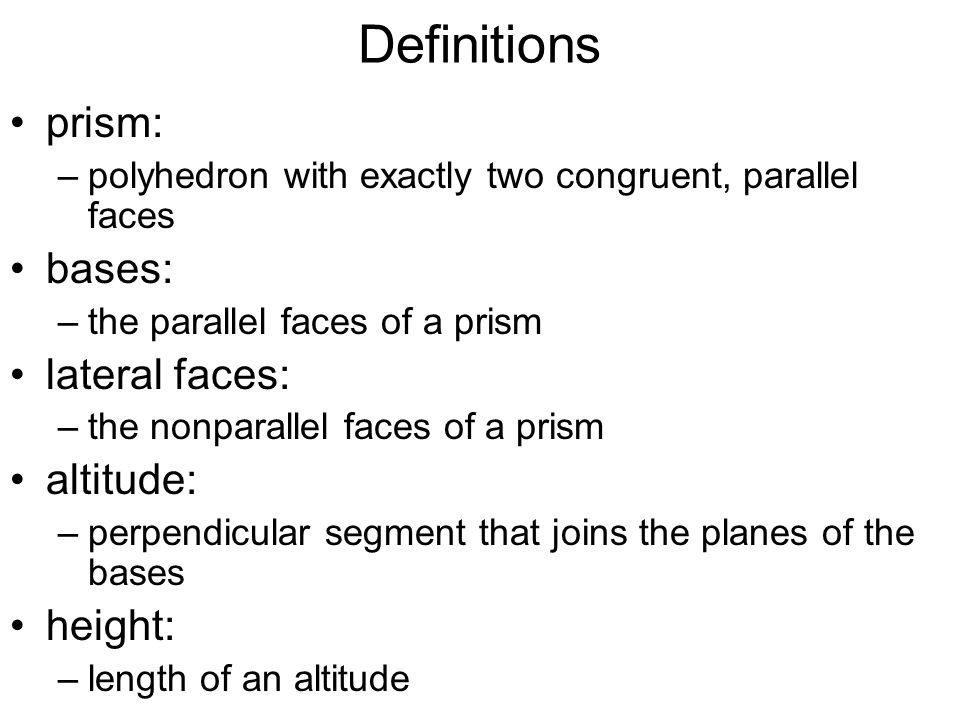 Definitions prism: bases: lateral faces: altitude: height: