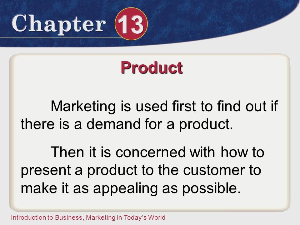 Product Marketing is used first to find out if there is a demand for a product.