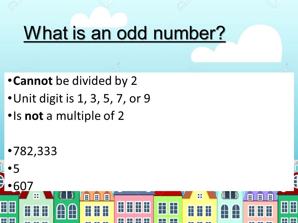 What is an odd number Cannot be divided by 2