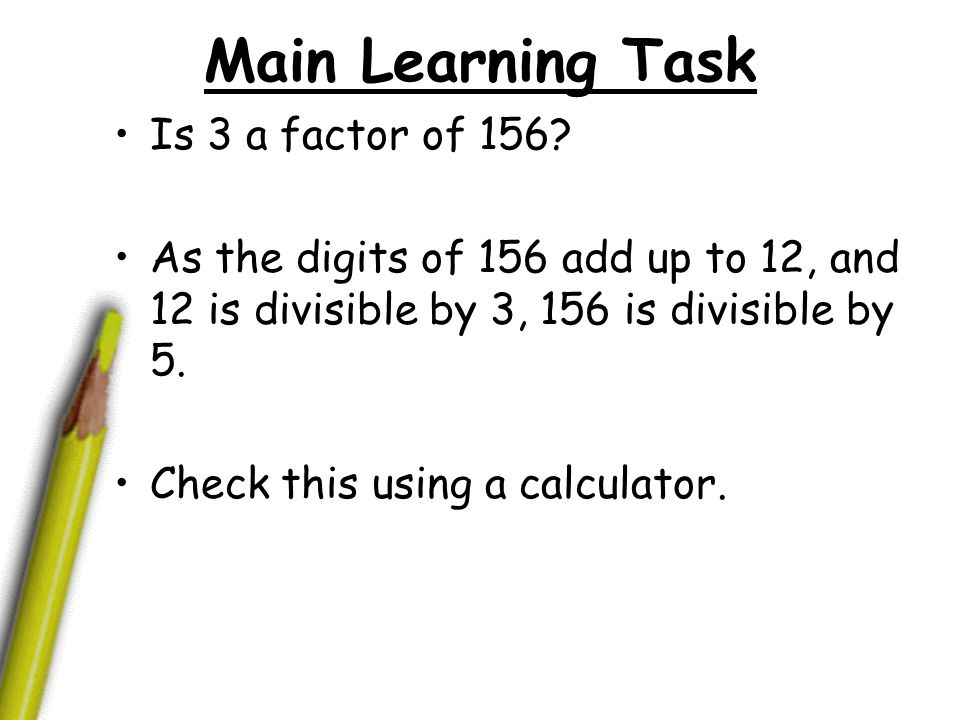 Main Learning Task Is 3 a factor of 156