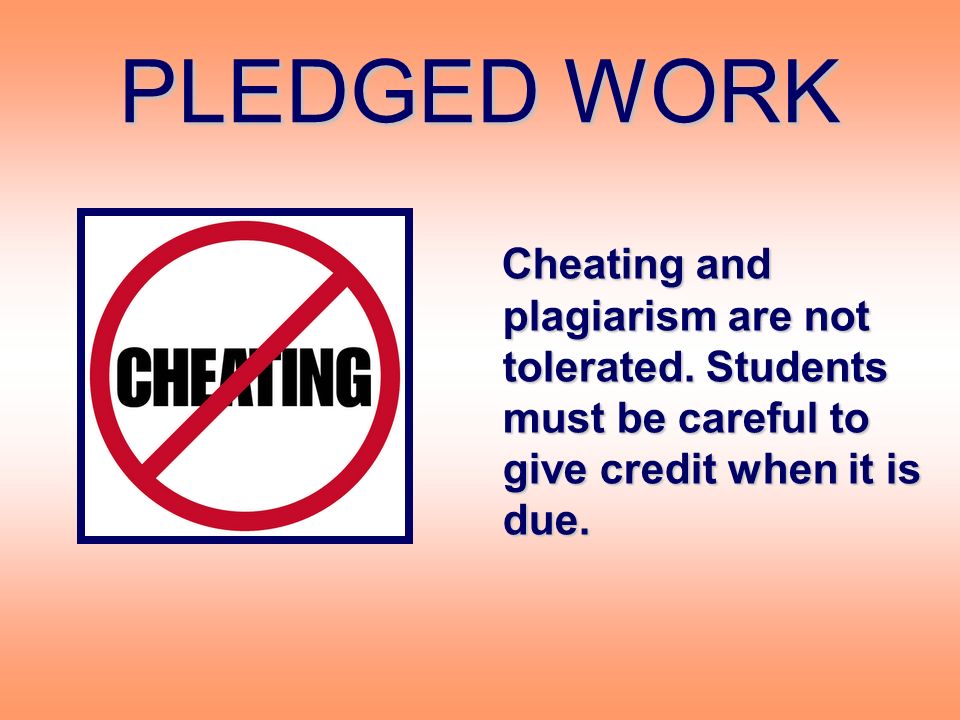PLEDGED WORK Cheating and plagiarism are not tolerated.