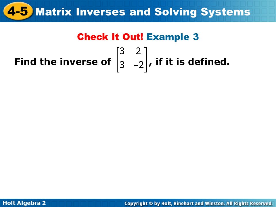 Check It Out! Example 3 Find the inverse of , if it is defined.