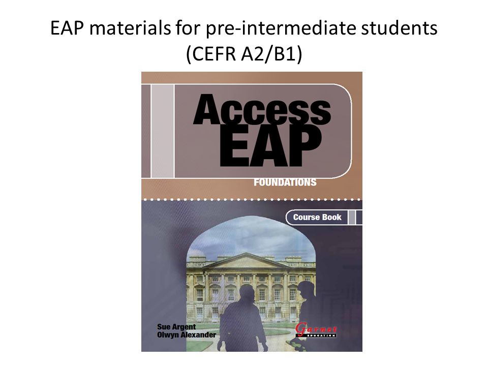 EAP materials for pre-intermediate students (CEFR A2/B1)