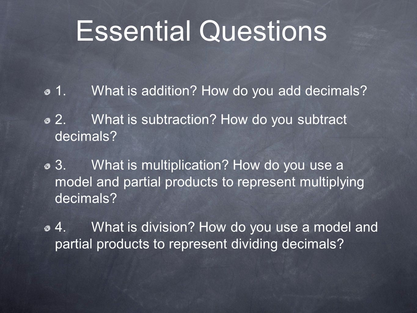 Essential Questions 1. What is addition How do you add decimals