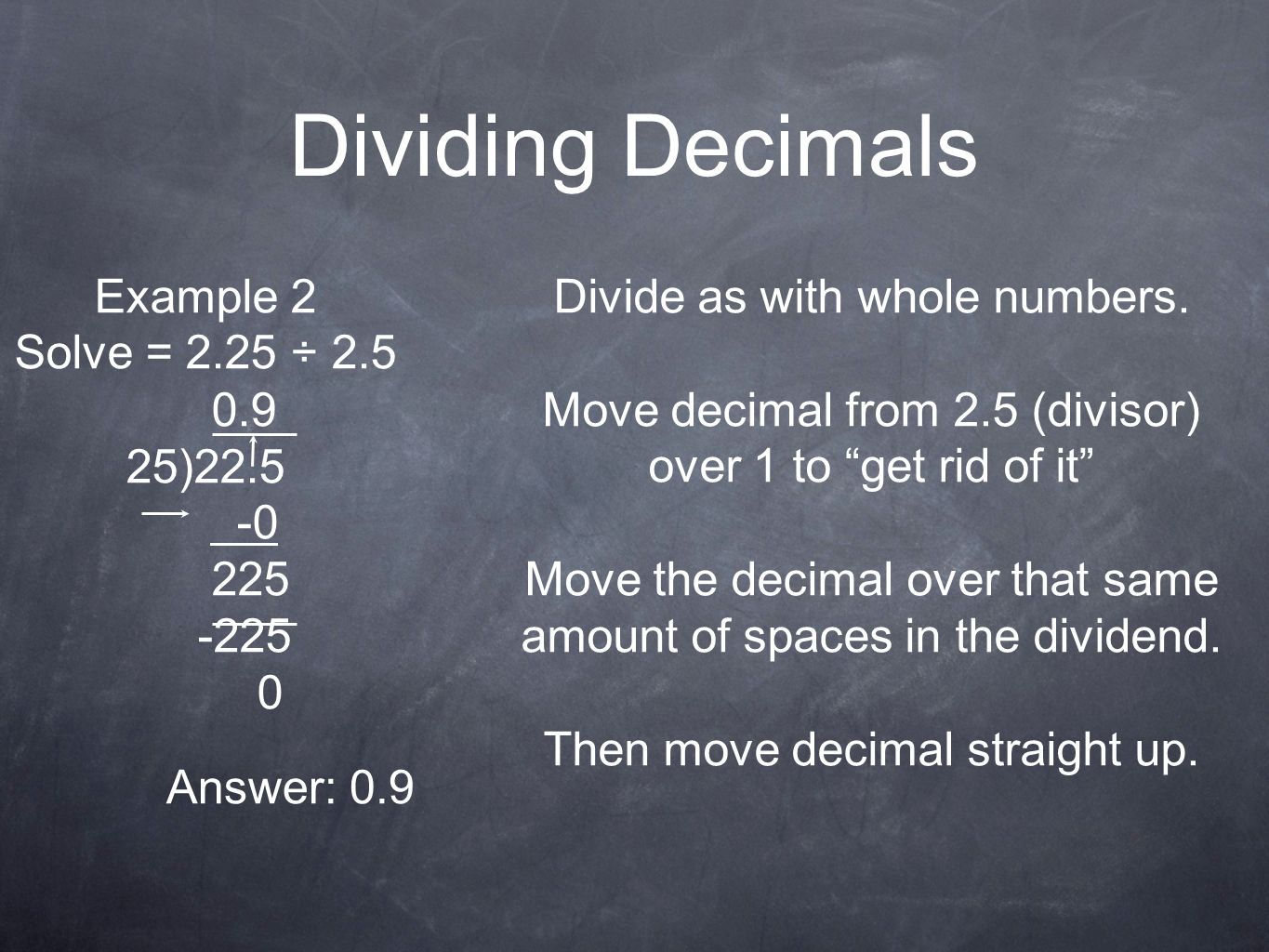 Dividing Decimals Divide as with whole numbers. Example 2