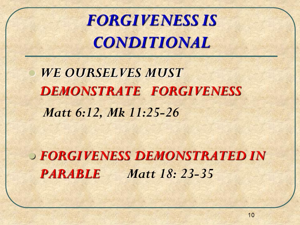 FORGIVENESS IS CONDITIONAL