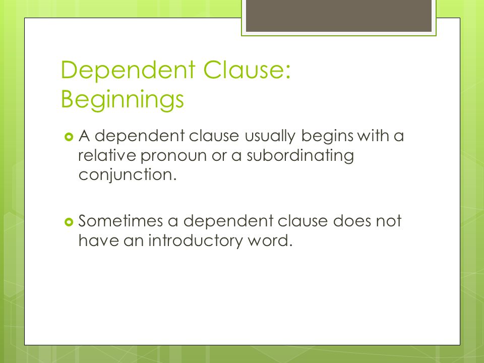 Dependent Clause: Beginnings