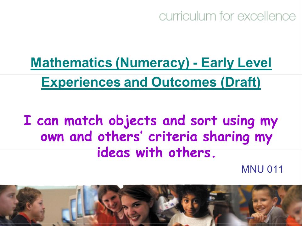 Mathematics (Numeracy) - Early Level Experiences and Outcomes (Draft)