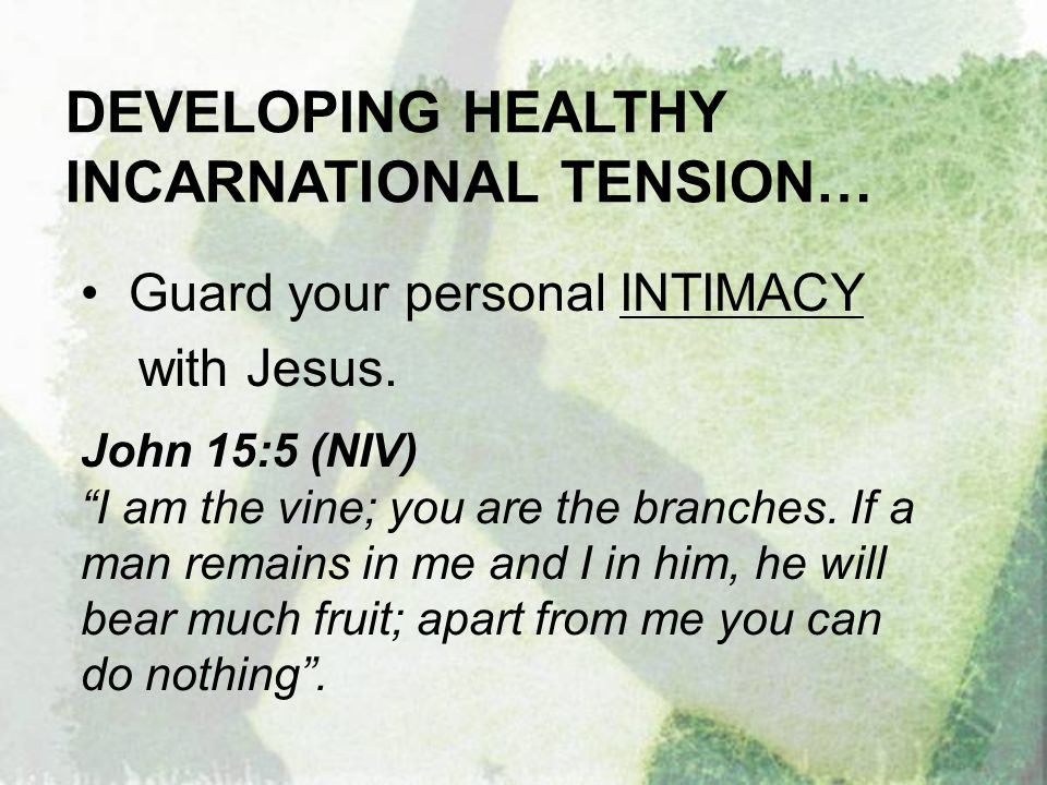 DEVELOPING HEALTHY INCARNATIONAL TENSION…