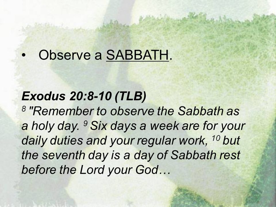 Observe a SABBATH.