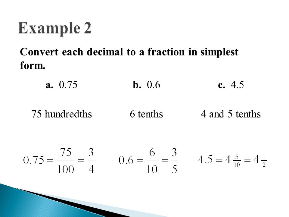 Example 2 Convert each decimal to a fraction in simplest form. a. 0.75