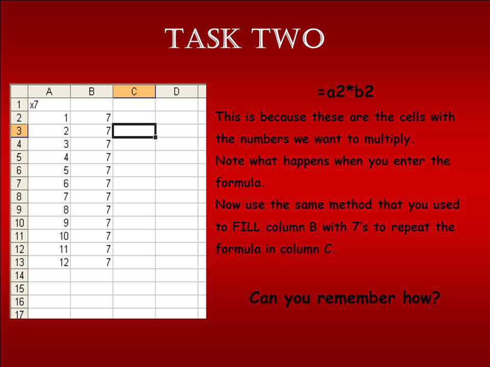 Task TWO =a2*b2 Can you remember how