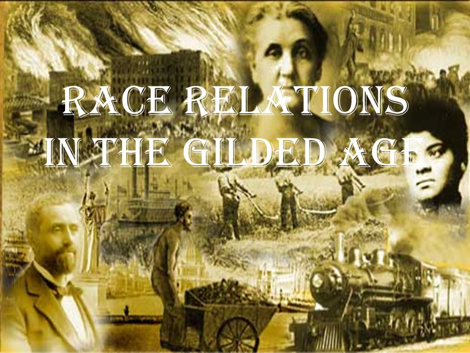 Race Relations in the Gilded Age